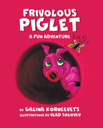 Frivolous Piglet: A Fun Adventure