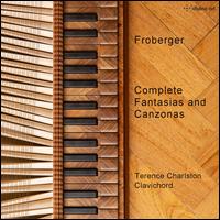 Froberger: Complete Fantasias and Canzonas - Terence Charlston (clavichord)