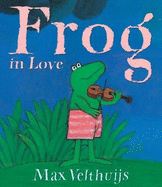 Frog in Love: Number 22 in the Frog Series