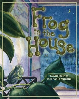 Frog in the House - Mather, David