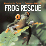 Frog Rescue: Changing the Future for Endangered Wildlife