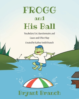 Frogg and His Ball - Branch, Bryant