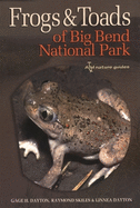 Frogs and Toads of Big Bend National Park: Volume 36