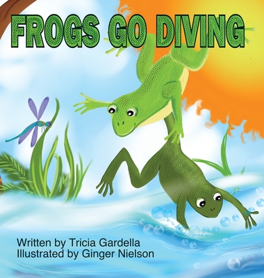 Frogs Go Diving: A counting and singing book - Gardella, Tricia