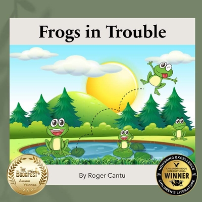 Frogs in Trouble - Cantu, Roger