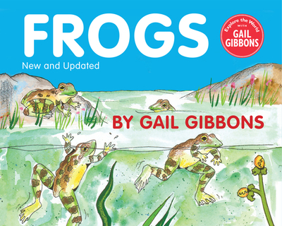 Frogs (New & Updated Edition) - Gibbons, Gail