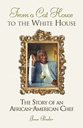 From a Cat House to the White House: The Story of an African-American Chef