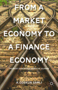 From a Market Economy to a Finance Economy: The Most Dangerous American Journey