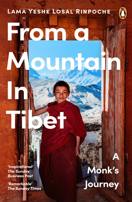 From a Mountain In Tibet: A Monk's Journey - Rinpoche, Yeshe Losal, Lama