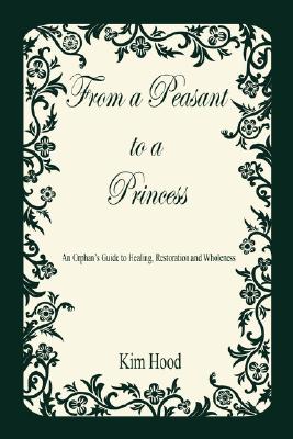 From a Peasant to a Princess - Hood, Kim