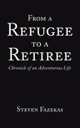 From a Refugee to a Retiree: Chronicle of an Adventurous Life