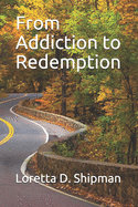 From Addiction to Redemption