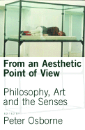 From an Aesthetic Point of View: Philosophy, Art and the Senses