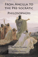 From Ancilla to the Pre-Socratic Philosophers