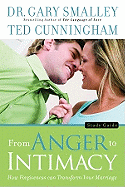 From Anger to Intimacy Study Guide: How Forgiveness Can Transform Your Marriage