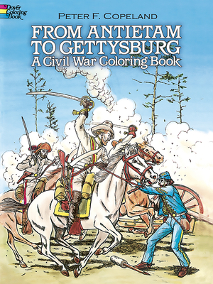 From Antietam to Gettysburg: A Civil War Coloring Book - Copeland, Peter F