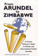 From Arundel to Zimbabwe: Cricket Followers' Guide to British and International Cricket Grounds