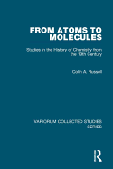From Atoms to Molecules: Studies in the History of Chemistry from the 19th Century