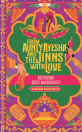 From Aunty Ayesha And The Jinns With Love: Decoding Desi Marriages