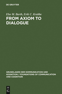 From Axiom to Dialogue: A Philosophical Study of Logics and Argumentation