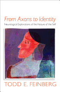 From Axons to Identity: Neurological Explorations of the Nature of the Self