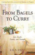 From Bagels to Curry: Life, Death, Family, and Triumph