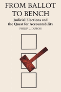 From Ballot to Bench: Judicial Elections and the Quest for Accountability