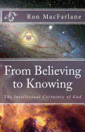 From Believing to Knowing: The Intellectual Certainty of God