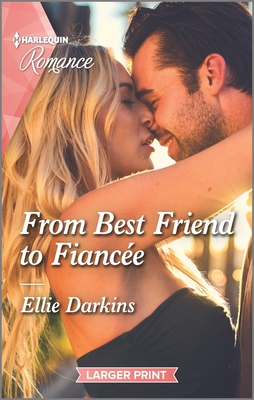 From Best Friend to Fiancee - Darkins, Ellie