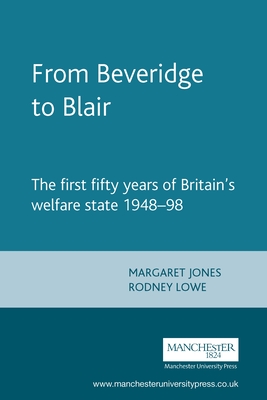 From Beveridge to Blair - Jones, Margaret (Editor), and Lowe, Rodney (Editor)