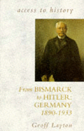 From Bismarck to Hitler: Germany, 1890-1933