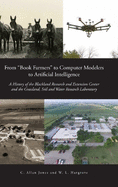 From "Book Farmers" to Computer Modelers to Artificial Intelligence: A History of the Blackland Research and Extension Center and the Grassland, Soil and Water Research Laboratory