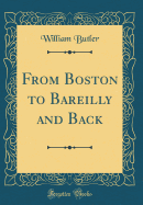 From Boston to Bareilly and Back (Classic Reprint)