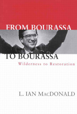 From Bourassa to Bourassa: Wilderness to Restoration, Second Edition - MacDonald, Ian