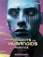 From Bugbots to Humanoids: Robotics