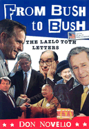 From Bush to Bush: The Lazlo Toth Letters - Novello, Don