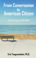 From Cameroonian to American Citizen: A Journey of Faith