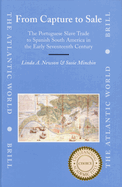 From Capture to Sale: The Portuguese Slave Trade to Spanish South America in the Early Seventeenth Century