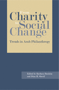 From Charity to Social Change: Trends in Arab Philanthropy