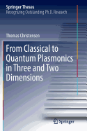 From Classical to Quantum Plasmonics in Three and Two Dimensions