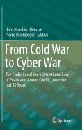 From Cold War to Cyber War: The Evolution of the International Law of Peace and Armed Conflict Over the Last 25 Years