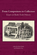 From Compositors to Collectors: Essays on Book Trade History
