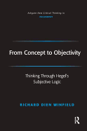 From Concept to Objectivity: Thinking Through Hegel's Subjective Logic