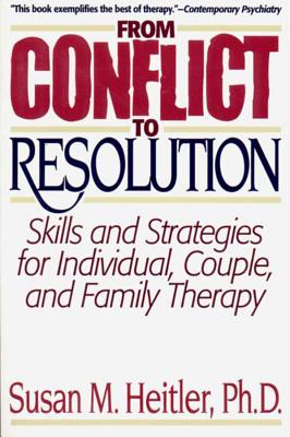 From Conflict to Resolution: Strategies for Diagnosis and Treatment of Distressed Individuals, Couples, and Families - Heitler, Susan M, PH.D.