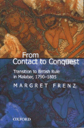 From Contact to Conquest: Transition to British Rule in Malabar, 1790-1805 - Frenz, Margret