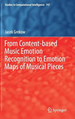 From Content-Based Music Emotion Recognition to Emotion Maps of Musical Pieces - Grekow, Jacek