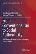 From Conventionalism to Social Authenticity: Heidegger's Anyone and Contemporary Social Theory