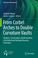 From Corbel Arches to Double Curvature Vaults: Analysis, Conservation and Restoration of Architectural Heritage Masonry Structures