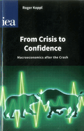 From Crisis to Confidence: Macro-Economics After the Crash