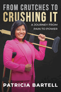 From Crutches to Crushing it: A Journey from Pain to Power